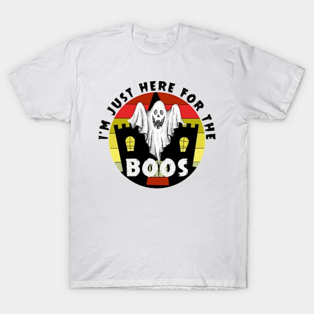 I'm Just Here For The Boos T-Shirt by YassShop